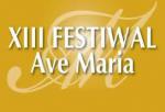                                                                                         XIII Festiwal Ave Maria - Koncert Jubileuszowy