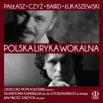                                                                                         Muzyka Pałłasza, Czyża, Bairda i Łukaszewskiego na płycie "Polska Liryka Wokalna"