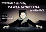 Weekend z muzyką Pawła Mykietyna w NINATECE