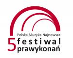                                                                                                                                                                             V Festiwal Prawykonań - Polska Muzyka Najnowsza
                                                                                                                                                                            