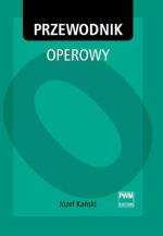                                                                                         Promocja nowego wydania "Przewodnika operowego" Józefa Kańskiego