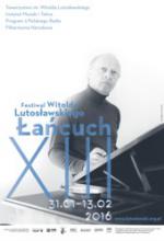                                                                                                                                                                             „Łańcuch XIII” – Festiwal Witolda Lutosławskiego 
                                                                                                                                                                            