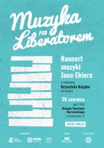 „Muzyka pod Liberatorem”: Koncert muzyki Jana Ekiera