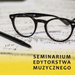 Seminarium Edytorstwa Muzycznego 2017