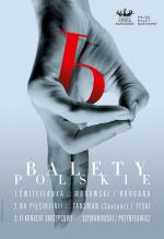                                                                                         ‘Polish Ballets’: premiere at the Teatr Wielki – Polish National Opera