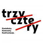                                                                                                                                                                             3. Festiwal Trzy-Czte-Ry Konteksty. Kontrasty. Konfrontacje.
                                                                                                                                                                            