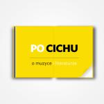 „Po Cichu. O muzyce i literaturze”. Daniel Cichy w najnowszym cyklu rozmów online  Polskiego Wydawnictwa Muzycznego