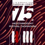                                                                                         75. Międzynarodowy Festiwal Chopinowski w Dusznikach-Zdroju