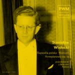 100. rocznica urodzin Stanisława Wisłockiego i prawykonanie „Rapsodii polskiej – koncertu fortepianowego” op. 14 w Filharmonii Krakowskiej