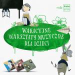 Wakacyjne warsztaty muzyczne dla dzieci z PWM