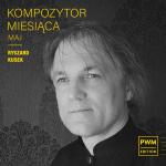Kompozytor miesiąca: muzyczny świat Ryszarda Kuska