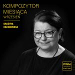                                                                                         Grażyna Krzanowska wrześniową KOMPOZYTORKĄ MIESIĄCA
