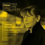 Prawykonanie nowego utworu Joanny Wnuk-Nazarowej w Poznaniu