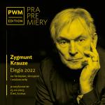 Prawykonanie „Elegii 2022” Zygmunta Krauzego