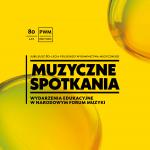                                                                                         Wydarzenia edukacyjne podczas muzycznych spotkań na 80-lecie Polskiego Wydawnictwa Muzycznego