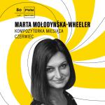                                                                                         Kompozytorka miesiąca: Marta Mołodyńska-Wheeler i jej #biurkokompozytorki