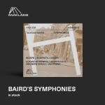                                                                                         THE SYMPHONIC TADEUSZ BAIRD.  The album SYMPHONIES (ANA 038) premieres on 26 July, on the anniversary of the composer’s birth