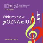 22. Dzień Edukacji Muzycznej: widzimy się w Poznaniu!