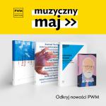                                                                                          Muzyczny maj. Poznaj nowości książkowe PWM