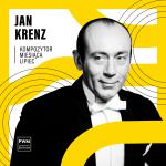                                                                                         KOMPOZYTOR MIESIĄCA: Jan Krenz