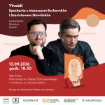                                                                                         Vivaldi. Spotkanie z Mateuszem Borkowskim i Stanisławem Słowińskim
