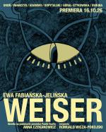                                                                                         Prapremiera opery „Weiser” Ewy Fabiańskiej-Jelińskiej na podstawie powieści Pawła Huellego
