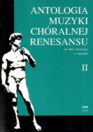                              Antologia muzyki chóralnej renesansu
                             