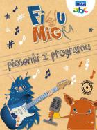                              Figu Migu. Piosenki z programu
                             